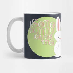 Some Bunny Loves Me Mug